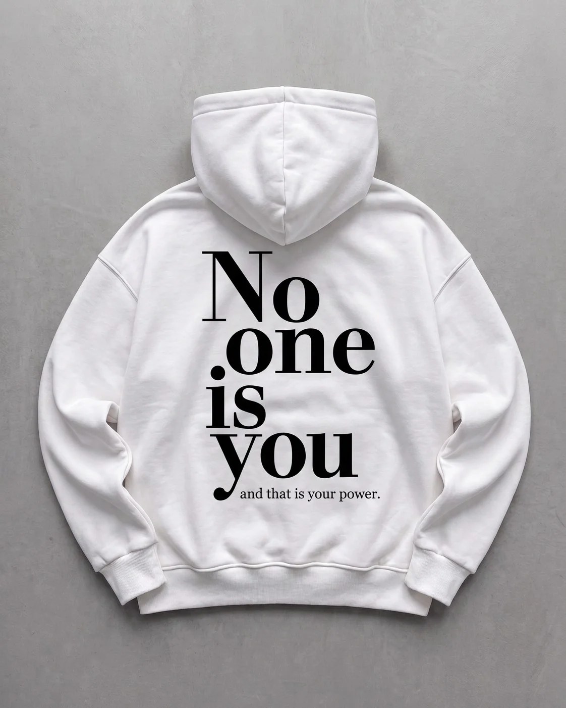 No One Is You Empowerment Hoodie - White