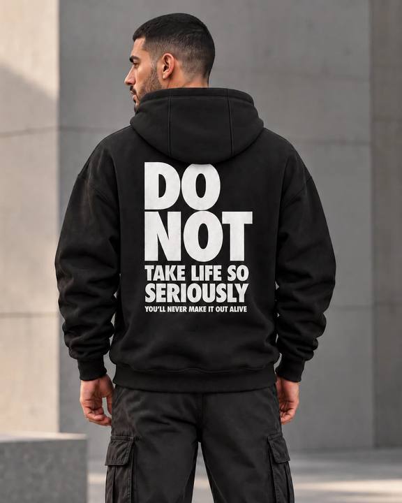 ILEERA® Premium Cotton Do Not Take Life So Seriously Front & Back Print Hoodie