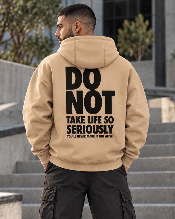 ILEERA® Premium Cotton Do Not Take Life So Seriously Front & Back Print Hoodie